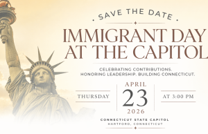 Connecticut celebrará el “Immigrant Day at the Capitol” destacando el aporte de las comunidades inmigrantes